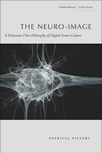 The Neuro-Image: A Deleuzian Filmphilosophy of Digital Screen Culture.