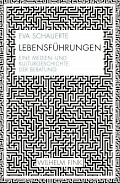 Lebensführungen – Eine Medien- und Kulturgeschichte der Beratung